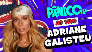 ADRIANE GALISTEU | PÂNICO - 27/11/2025